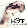 Hotel 69 - Laid Back Lounge Vibes