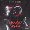 Darkness Follows - Single album lyrics, reviews, download