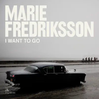 I Want to Go - Single - Marie Fredriksson