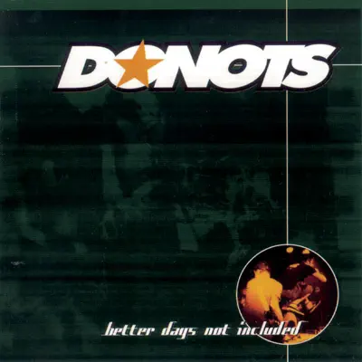 Better Days Not Included (Includes 2 Bonus Tracks) - Donots