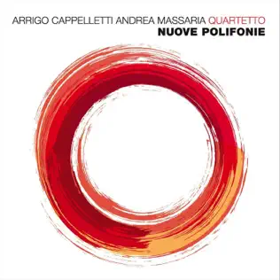 ladda ner album Arrigo Cappelletti Andrea Massaria Quartetto - Nuove Polifonie