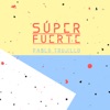 Súper Fuerte - Single