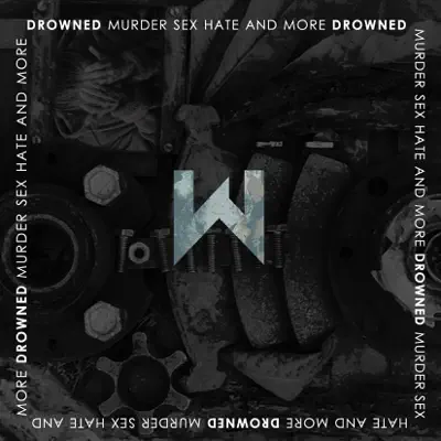 Murder, Sex, Hate and More - Single - Drowned