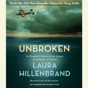 Unbroken (The Young Adult Adaptation): An Olympian's Journey from Airman to Castaway to Captive (Unabridged)