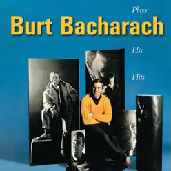 Burt Bacharach Plays His Hits - Burt Bacharach