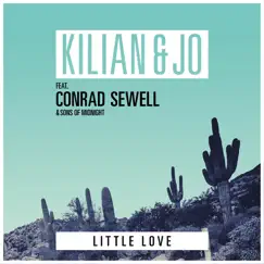 Little Love (feat. Conrad Sewell & Sons of Midnight) - Single by Kilian & Jo album reviews, ratings, credits