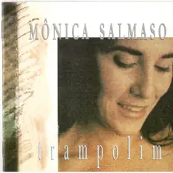 Trampolim by Mônica Salmaso album reviews, ratings, credits