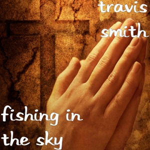 Travis Smith - Fishing in the Sky - Line Dance Music