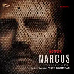 Narcos, Season 2 (A Netflix Original Series Soundtrack) by Pedro Bromfman album reviews, ratings, credits