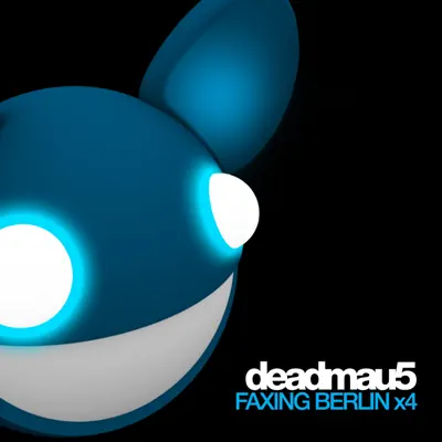 Faxing Berlin x4 - EP - Deadmau5