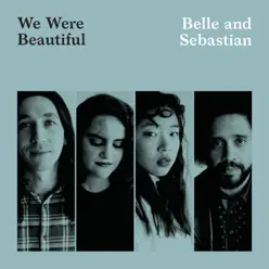 We Were Beautiful - Single - Belle and Sebastian