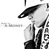 Stream & download Who Is... A-Money