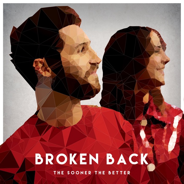 The Sooner the Better - Single - Broken Back