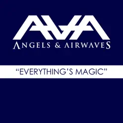 Everything's Magic (Radio Edit) - Single - Angels & Airwaves