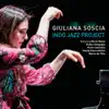 Giuliana Soscia Indo Jazz Project (feat. Mario Marzi, Rohan Dasgupta, Paolo Innarella, Sanjay Kansa Banik & Marco de Tilla) album lyrics, reviews, download