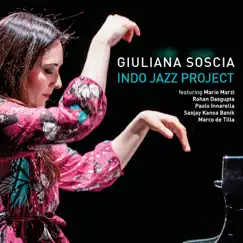 Giuliana Soscia Indo Jazz Project (feat. Mario Marzi, Rohan Dasgupta, Paolo Innarella, Sanjay Kansa Banik & Marco de Tilla) by Giuliana Soscia album reviews, ratings, credits