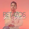 Stream & download Retazos