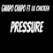 Pressure (feat. Lil Chicken) - Gwapo Chapo lyrics