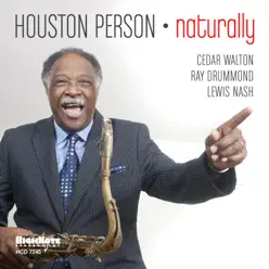 Naturally (feat. Cedar Walton) - Houston Person Naturally (feat. Cedar Walton) - Houston Person