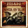 Moneda Sin Valor song lyrics