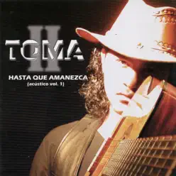 Hasta Que Amanezca, Vol. 1 - Toma II Hasta Que Amanezca, Vol. 1 - Toma II