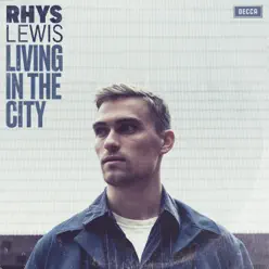 Living in the City - Single - Rhys Lewis Living in the City - Single - Rhys Lewis