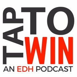 Tap To Win: An EDH Podcast