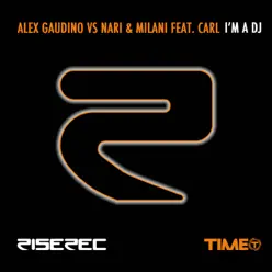 I'm a DJ (feat. Carl) - Alex Gaudino