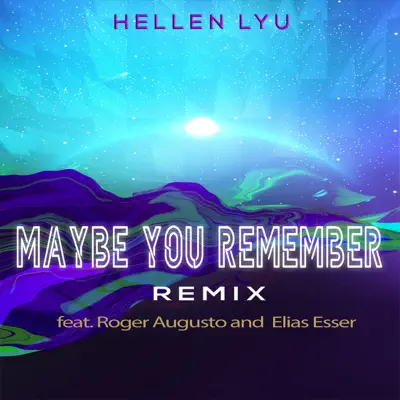 Maybe You Remember (Remix) - Single - Hellen Lyu
