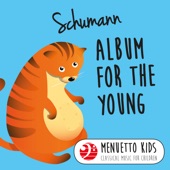 Schumann: Album for the Young, Op. 68 (Menuetto Kids - Classical Music for Children) artwork