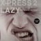 Lazy (feat. David Byrne) [Mystific Remix] - X-Press 2 lyrics