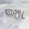 Goddamn (feat. Kee.Lo) - Nillo lyrics