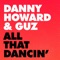 All That Dancin' (Danny Howard VIP) - Danny Howard & Guz lyrics