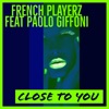 Close to You (feat. Paolo Giffoni) - Single