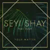 Stream & download Your Matter (feat. Eugy & Efosa) - Single