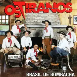 Brasil de Bombacha - Os Tiranos