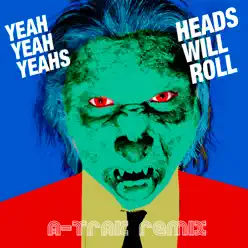 Heads Will Roll (A-Trak Remix) - Single - Yeah Yeah Yeahs
