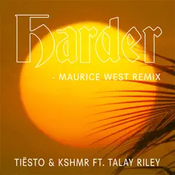 Harder (feat. Talay Riley) [Maurice West Remix] - Single - Tiësto