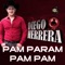 Pam Param Pam Pam - Diego Herrera lyrics