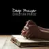 Deep Prayer: Christian Praise - Meditation, Good Morning Holy Spirit, Morning Devotional Music album cover