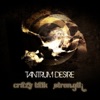 Tantrum Desire - Strength