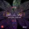 Stream & download Déjà Vu (Zaa Presents LUM1NA) - Single