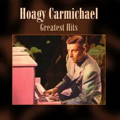 Greatest Hits - Hoagy Carmichael