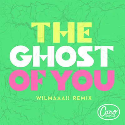 The Ghost Of You (WIlmaaa!! Remix) - Single - Caro Emerald