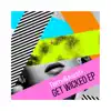 Get Wicked - Single album lyrics, reviews, download