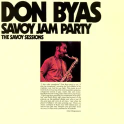 Savoy Jam Party: The Savoy Sessions - Don Byas Savoy Jam Party: The Savoy Sessions - Don Byas