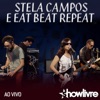 Stela Campos e Eat Beat Repeat no Estúdio Showlivre (Ao Vivo)