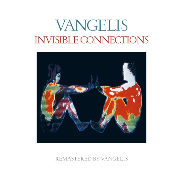 Invisible Connections (Remastered) - Vangelis