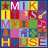 Mika - It's my House