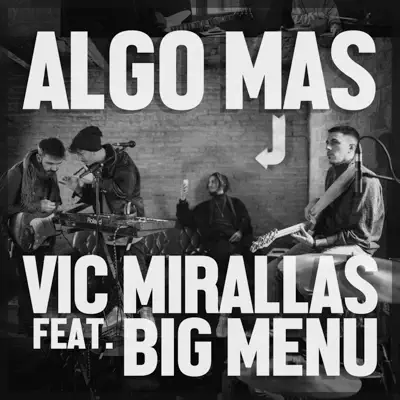 Algo Más (feat. Big Menu) - Single - Vic Mirallas